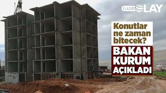 Konutlar ne zaman bitecek?