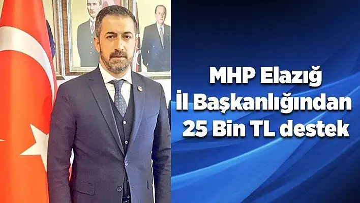 MHP İl Başkanlığından 25 Bin TL destek