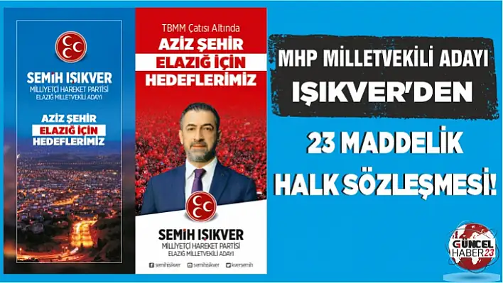 MHP Milletvekili Adayı Işıkver'den 23 Maddelik Halk Sözleşmesi!