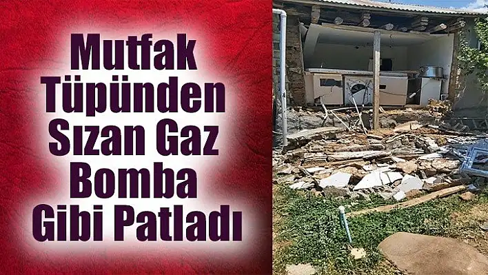 Mutfak Tüpünden Sızan Gaz Bomba Gibi Patladı