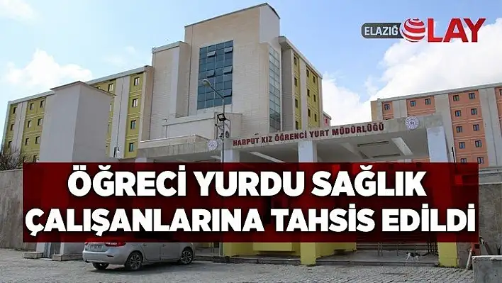 Öğrenci Yurdu Sağlık Çalışanlarına Tahsis Edildi