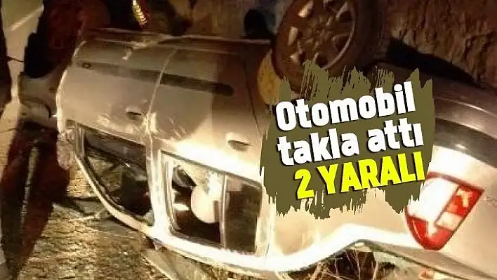 Otomobil takla attı: 2 yaralı