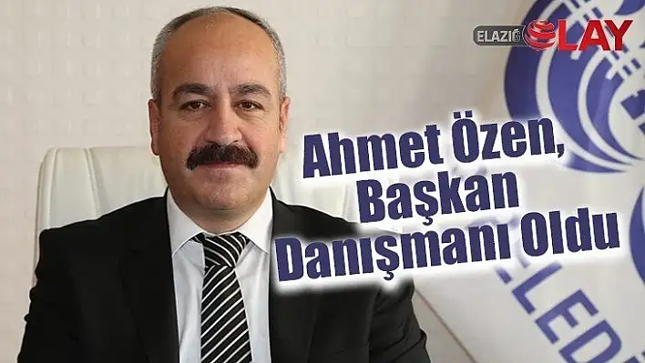 Özen, Başkan Danışmanı Oldu