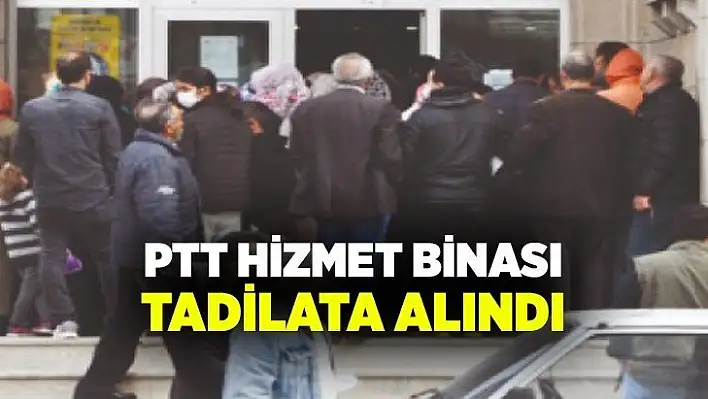 PTT Merkez Binası Tadilata Alındı