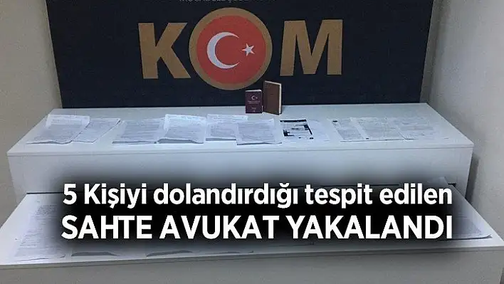 Sahte avukat yakalandı