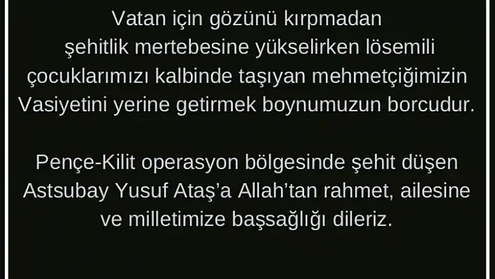 Şehidin vasiyeti üzerine LÖSEV'den açıklama, ' Mehmetçiğimizin vasiyetini yerine getirmek boynumuzun borcudur'