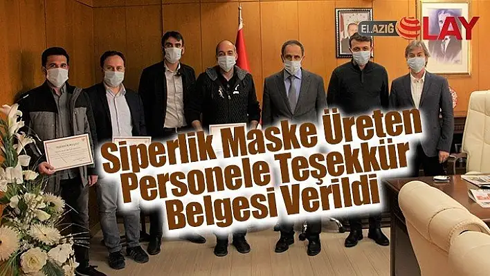 Siperlik Maske Üreten Personele Teşekkür Belgesi Verildi