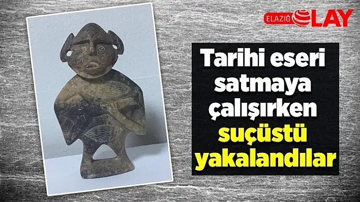 Tarihi eseri satmaya çalışırken suçüstü yakalandılar