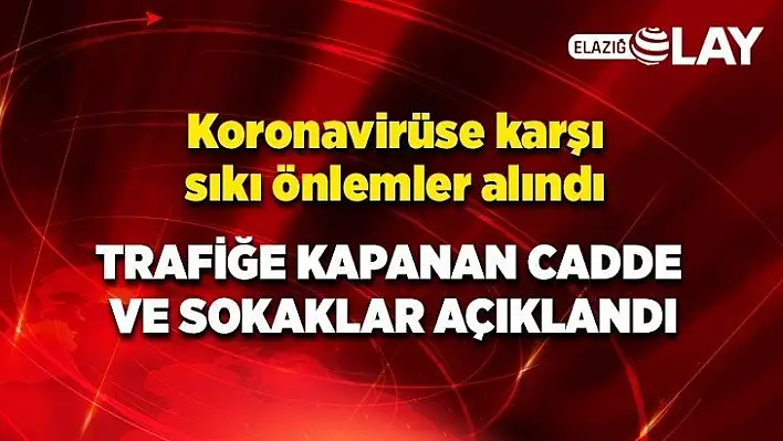 Trafiğe kapanan cadde ve sokaklar açıklandı