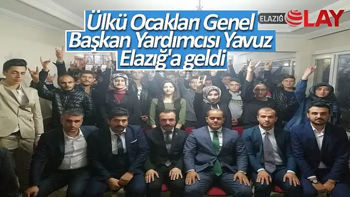 Ülkü Ocakları Genel Başkan Yardımcısı Yavuz Elazığ'a geldi