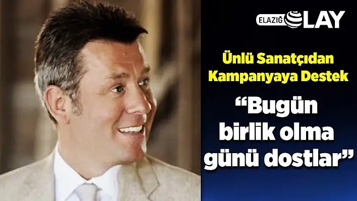 Ünlü Sanatçıdan Kampanyaya Destek 