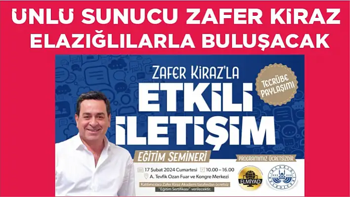 Ünlü sunucu Zafer Kiraz, Elazığlılarla buluşacak