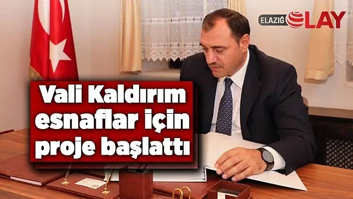 Vali Kaldırım esnaflar için proje başlattı