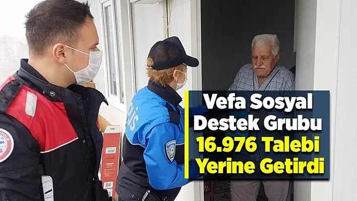 Vefa Sosyal Destek Grubu 16.976 Talebi Yerine Getirdi