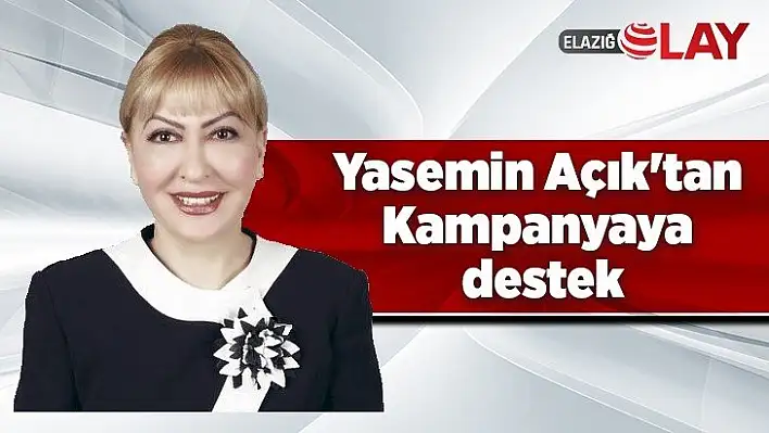 Yasemin Açık'tan Kampanyaya destek