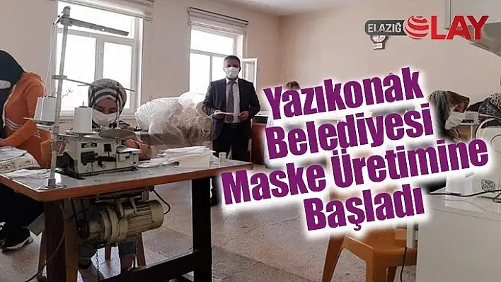 Yazıkonak Belediyesi Maske Üretimine Başladı