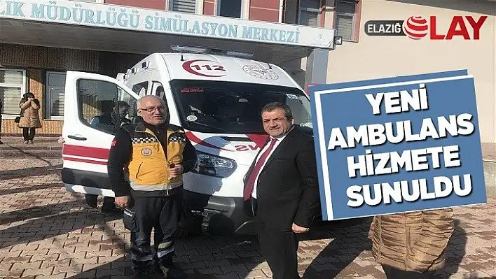 Yeni ambulans hizmete sunuldu