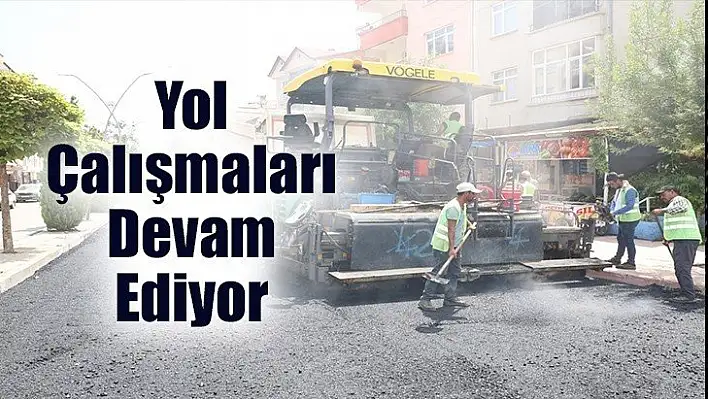Yol Çalışmaları Devam Ediyor 
