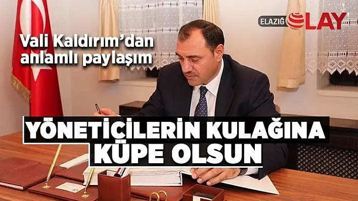 Yöneticilerin kulağına küpe olsun