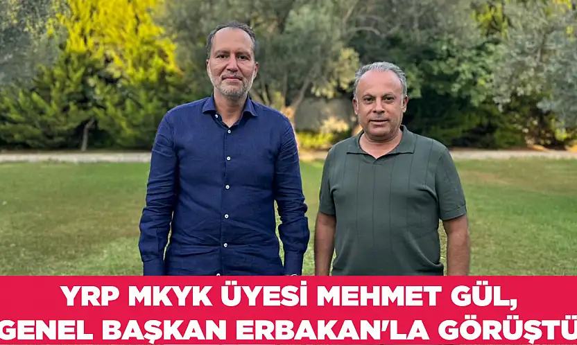 YRP MKYK ÜYESİ MEHMET GÜL, GENEL BAŞKAN ERBAKAN'LA GÖRÜŞTÜ