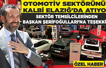 OTOMOTİV SEKTÖRÜNÜN KALBİ ELAZIĞ'DA ATIYOR