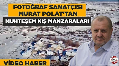 Fotoğraf sanatçısı Murat Polat'tan muhteşem kış manzaraları