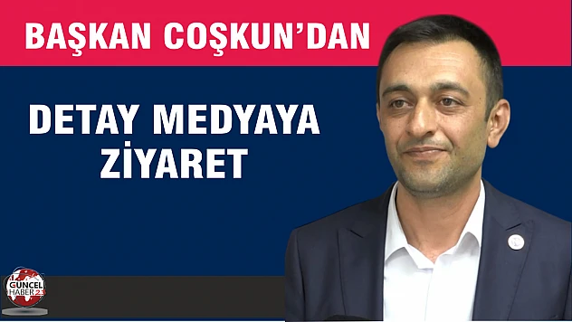 Başkan Coşkun'dan Detay Medya'ya ziyaret