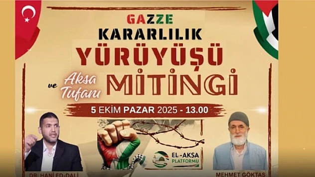 Elazığ'da, Gazze Kararlılık Yürüyüşü ve Aksa Tufanı Mitingi düzenlenecek