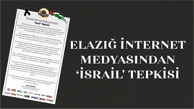 ELAZIĞ İNTERNET MEDYASINDAN 'İSRAİL' TEPKİSİ