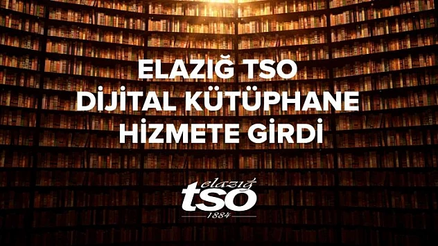 Elazığ TSO Dijital Kütüphane hizmete girdi