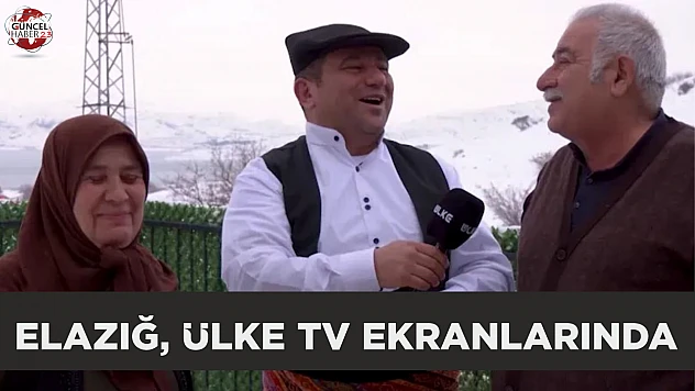 ELAZIĞ, ÜLKE TV EKRANLARINDA