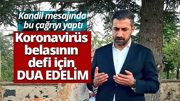 Koronavirüs belasının defi için dua edelim