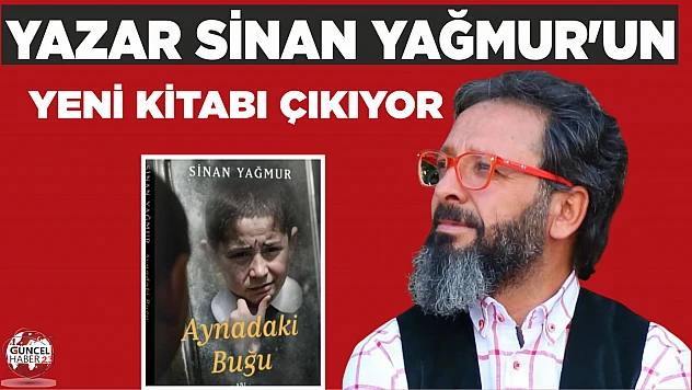 Yazar Sinan Yağmur'un yeni kitabı okurlarıyla buluşuyor