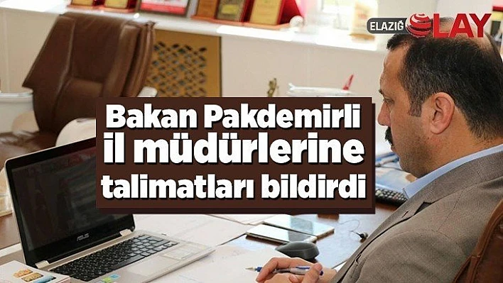Bakan Pakdemirli, il Müdürlerine Talimat Verdi