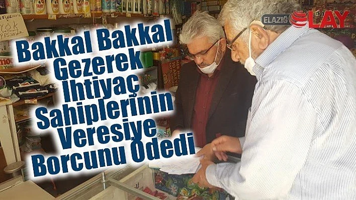 Bakkal Bakkal Gezerek İhtiyaç Sahiplerinin Veresiye Borcunu Ödedi