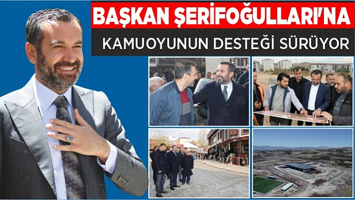 Başkan Şerifoğulları'na, kamuoyunun desteği sürüyor