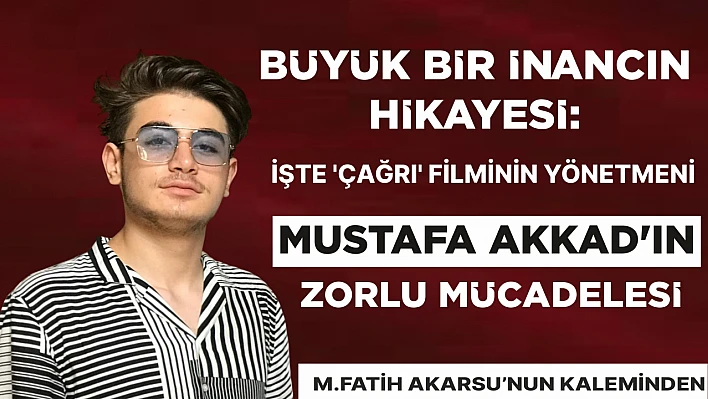 BÜYÜK BİR İNANCIN HİKAYESİ: İŞTE 'ÇAĞRI' FİLMİNİN YÖNETMENİ MUSTAFA AKKAD'IN ZORLU MÜCADELESİ