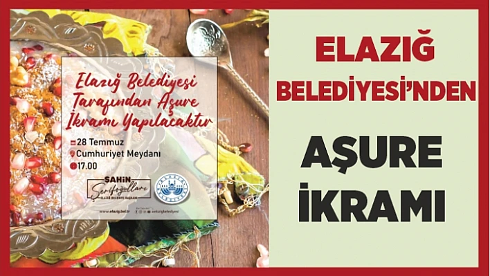 Elazığ Belediyesi tarafından aşure ikramı yapılacak