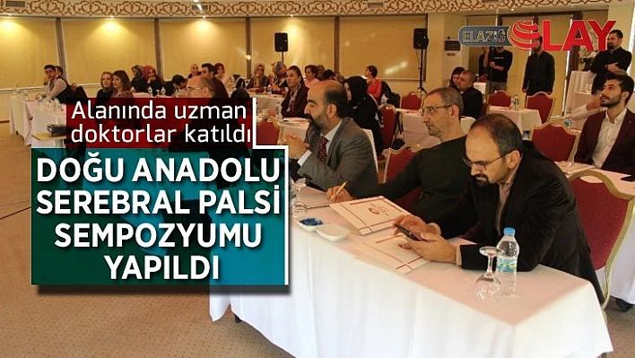 Elazığ'da 'Doğu Anadolu Serebral Palsi' sempozyumu