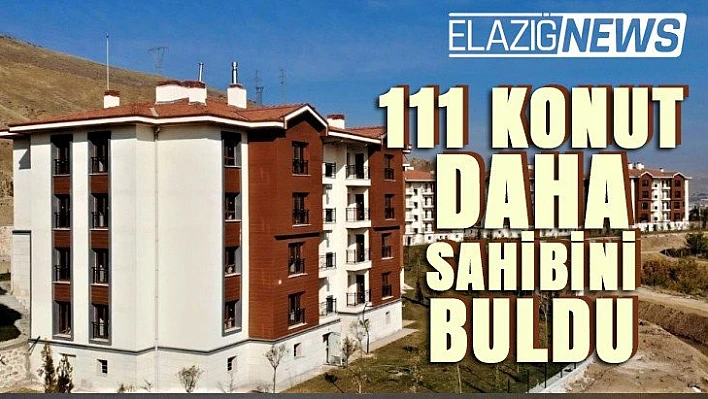 Elazığ'da 111 konut daha sahibini buldu