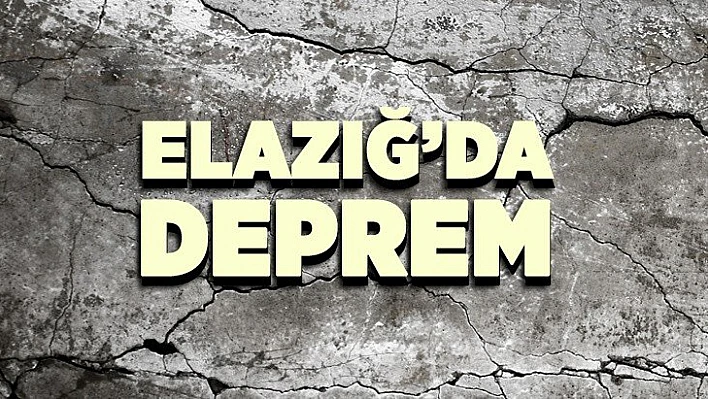 Elazığ'da şiddetli deprem