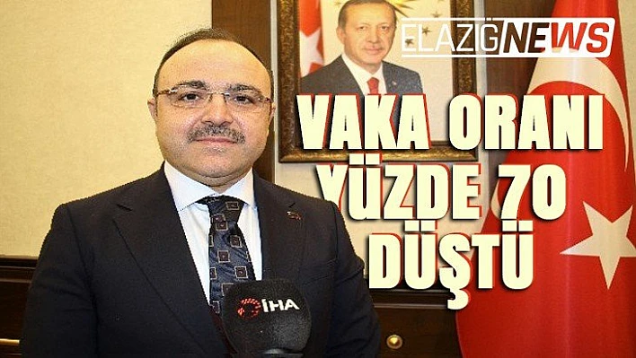 Elazığ'da vaka oranı yüzde 70 düştü