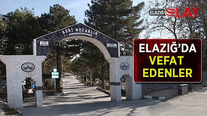 Elazığ'da vefat edenler