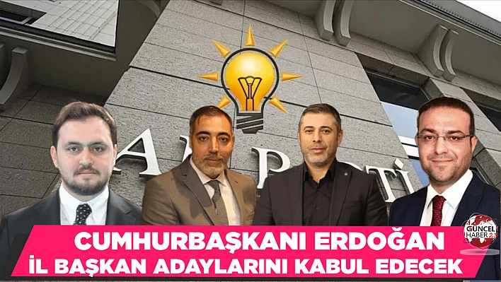 İL BAŞKAN ADAYLARI CUMHURBAŞKANI ERDOĞAN'LA DOLMABAHÇE'DE BİR ARAYA GELİYOR