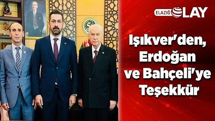 Işıkver'den, Erdoğan ve Bahçeli'ye Teşekkür