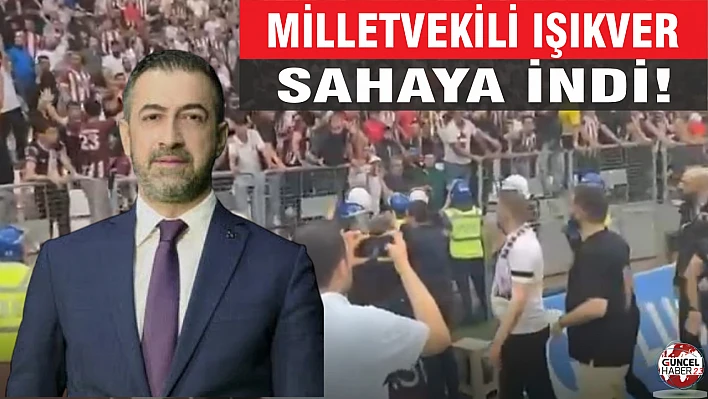 Milletvekili Işıkver sahaya indi!