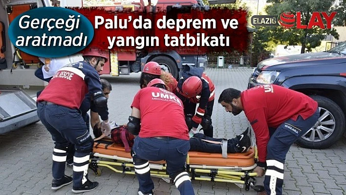 Palu'da gerçeği aratmayan tatbikat