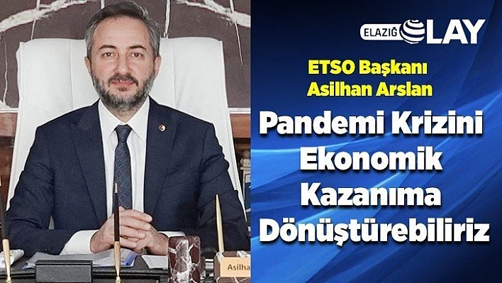 Pandemi Krizini Ekonomik Kazanıma Dönüştürebiliriz