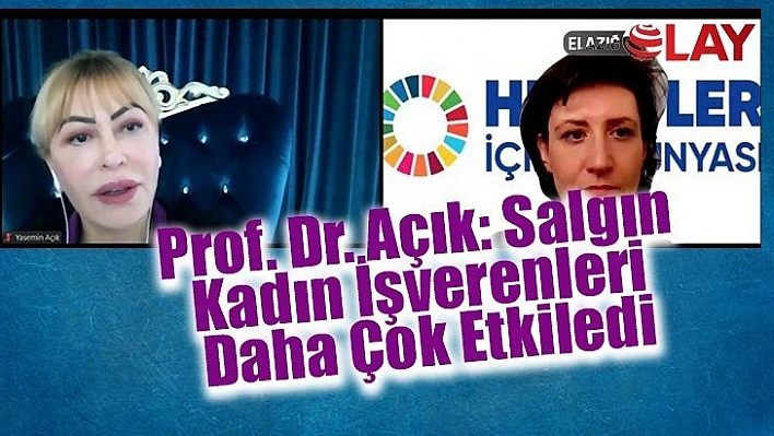 Prof. Dr. Açık: Salgın Kadın İşverenleri Daha Çok Etkiledi
