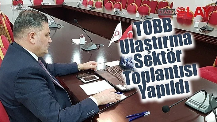 TOBB Ulaştırma Sektör Toplantısı Yapıldı